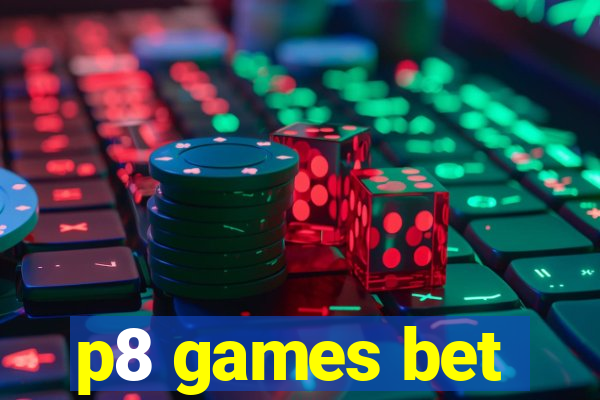 p8 games bet